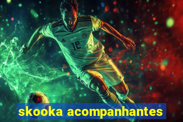skooka acompanhantes